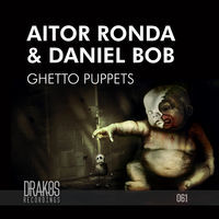 Thumbnail for the Aitor Ronda - Ghetto Puppets link, provided by host site