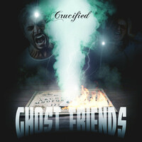 Thumbnail for the Crucified - Ghost Friends link, provided by host site