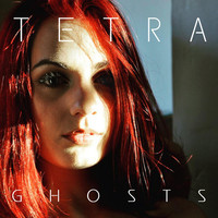 Thumbnail for the Tetra - Ghosts link, provided by host site