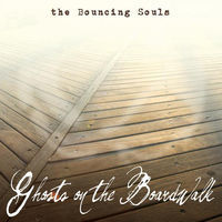 Thumbnail for the The Bouncing Souls - Ghosts On the Boardwalk link, provided by host site