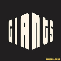 Thumbnail for the James Blonde - GIANTS link, provided by host site