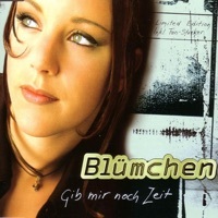 Thumbnail for the Blümchen - Gib mir noch Zeit link, provided by host site