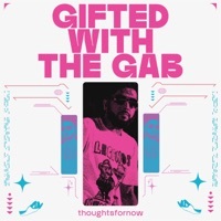 Thumbnail for the thoughtsfornow - Gifted With the Gab link, provided by host site