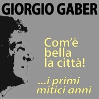 Thumbnail for the Giorgio Gaber - Giorgio Gaber, com'è bella la città! ...i primi mitici anni link, provided by host site