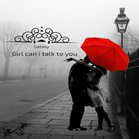 Thumbnail for the Gatsby - Girl Can I Talk to You link, provided by host site