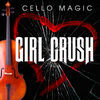 Thumbnail for the Cello Magic - Girl Crush [Cello Version] link, provided by host site