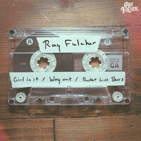 Thumbnail for the Ray Fulcher - Girl in It link, provided by host site