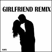 Thumbnail for the KMX - Girlfriend (Remix) link, provided by host site