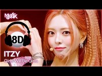 Thumbnail for the ITZY - [🔊8D Bank] (있지) - Girls Will Be Girls | KBS WORLD TV link, provided by host site