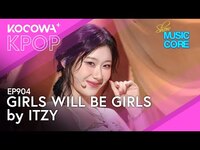 Thumbnail for the ITZY - Girls Will Be Girls l Show! Music Core EP904 | KOCOWA+ link, provided by host site