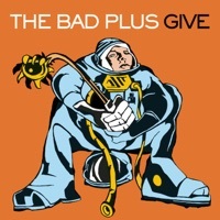 Thumbnail for the The Bad Plus - Give link, provided by host site