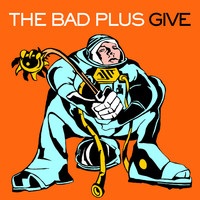Thumbnail for the The Bad Plus - Give link, provided by host site