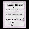 Thumbnail for the James Rouse - Give it a Chance (Single) link, provided by host site