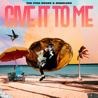 Thumbnail for the The Fish House - Give It to Me link, provided by host site