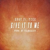 Thumbnail for the Eugy - Give It to Me link, provided by host site