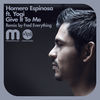 Thumbnail for the Homero Espinosa - Give It To You link, provided by host site