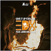 Thumbnail for the EDX - Give It Up For Love link, provided by host site