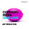 Thumbnail for the Corrado Rizza - Give Love (Jay Vegas Dub) link, provided by host site