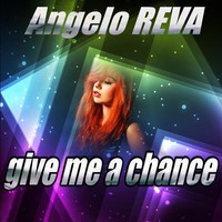 Thumbnail for the Angelo Reva - Give Me a Chance (Radio Edit) link, provided by host site