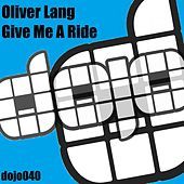 Thumbnail for the Oliver Lang - Give Me A Ride link, provided by host site
