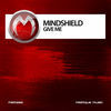 Thumbnail for the Mindshield - Give Me link, provided by host site
