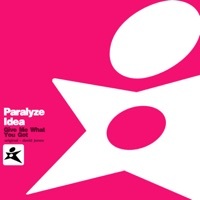 Thumbnail for the Paralyze Idea - Give Me What You Got link, provided by host site