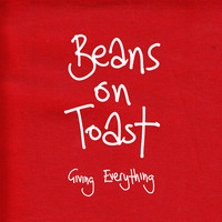 Thumbnail for the Beans On Toast - Giving Everything link, provided by host site