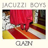 Thumbnail for the Jacuzzi Boys - Glazin' link, provided by host site
