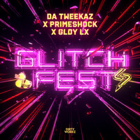 Thumbnail for the Da Tweekaz - Glitchfest link, provided by host site