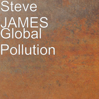 Thumbnail for the Steve James - Global Pollution link, provided by host site
