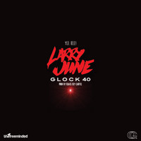 Thumbnail for the Larry June - Glock 40 link, provided by host site