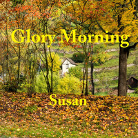 Thumbnail for the Susan - Glory Morning link, provided by host site