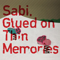 Thumbnail for the Sabi - Glued on Thin Memories link, provided by host site
