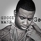 Thumbnail for the Gucci Mane - Go link, provided by host site
