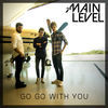 Thumbnail for the The Main Level - Go Go with You link, provided by host site