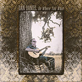 Thumbnail for the Dan Daniel - Go Where You Want (Album) link, provided by host site