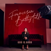 Thumbnail for the Francesca Battistelli - God Is Good link, provided by host site