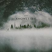 Thumbnail for the Integrity - God Knows I Try link, provided by host site