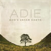 Thumbnail for the Adie - God's Green Earth link, provided by host site