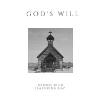 Thumbnail for the Dennis Reed - God's Will link, provided by host site