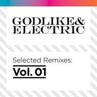 Thumbnail for the Bent - Godlike & Electric Selected Remixes, Vol.1 link, provided by host site