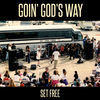 Thumbnail for the Set Free - Goin God's Way link, provided by host site