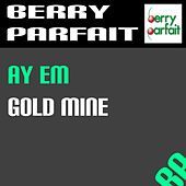 Thumbnail for the Ay Em - Gold Mine link, provided by host site