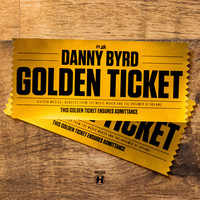 Thumbnail for the Danny Byrd - Golden Ticket link, provided by host site