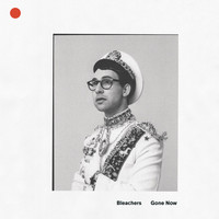 Thumbnail for the Bleachers - Gone Now link, provided by host site