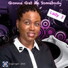 Thumbnail for the Lady J - Gonna Get Me Somebody link, provided by host site