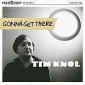 Thumbnail for the Tim Knol - Gonna Get There link, provided by host site
