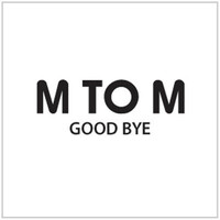 Thumbnail for the M to M - Good Bye link, provided by host site