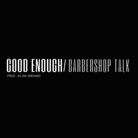Thumbnail for the MuGz - Good Enough / Barbershop Talk link, provided by host site