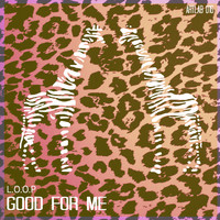 Thumbnail for the L.O.O.P - Good for Me link, provided by host site